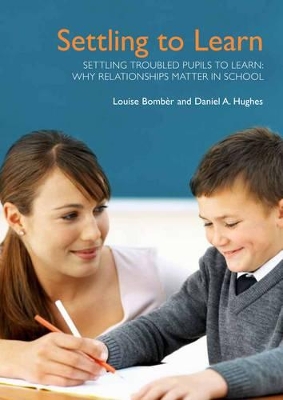 Book cover for Settling Troubled Pupils to Learn: Why Relationships Matter in School