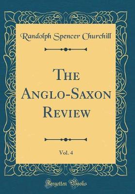 Book cover for The Anglo-Saxon Review, Vol. 4 (Classic Reprint)