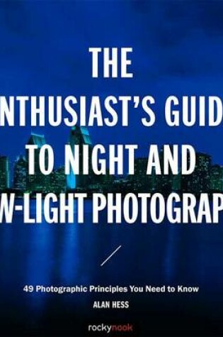 Cover of The Enthusiast's Guide to Night and Low-Light Photography