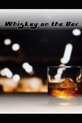 Book cover for Whiskey on the Bar