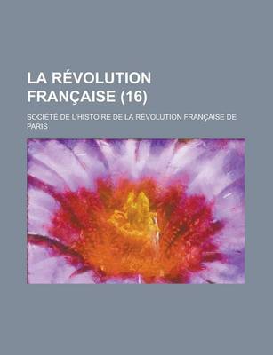 Book cover for La Revolution Francaise (16 )