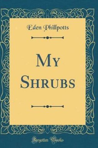 Cover of My Shrubs (Classic Reprint)