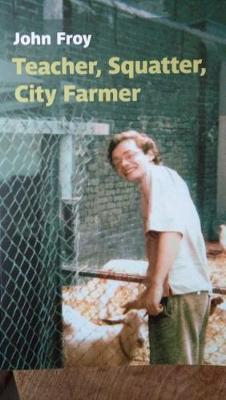 Book cover for Teacher, Squatter, City Farmer