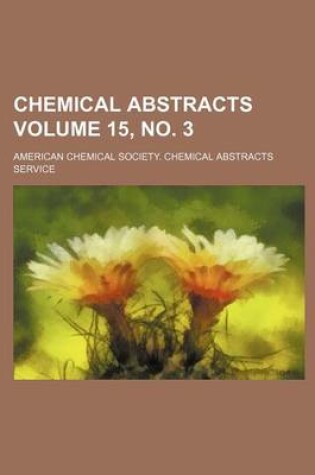 Cover of Chemical Abstracts Volume 15, No. 3