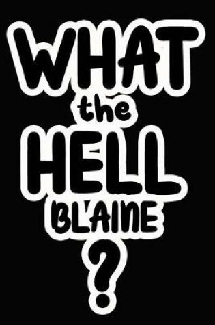 Cover of What the Hell Blaine?