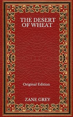 Book cover for The Desert Of Wheat - Original Edition