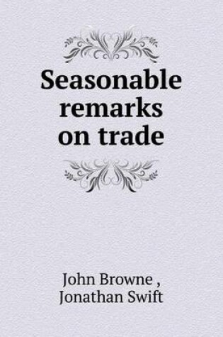 Cover of Seasonable Remarks on Trade