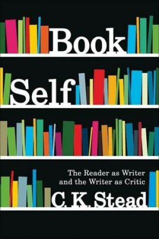 Cover of Book Self: The Reader as Writer and the Writer as Critic