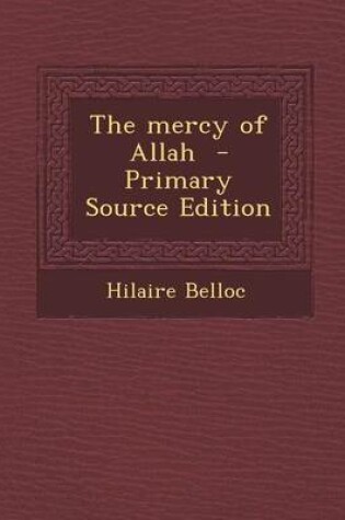 Cover of The Mercy of Allah - Primary Source Edition