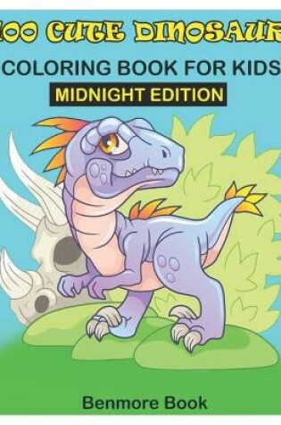 Cover of 100 Cute Dinosaur Coloring Book for Kids Midnight Edition