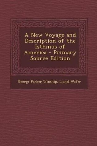 Cover of A New Voyage and Description of the Isthmus of America - Primary Source Edition