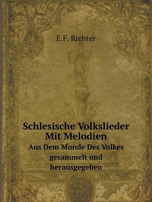 Book cover for Schlesische Volkslieder Mit Melodien Aus Dem Munde Des Volkes gesammelt und herausgegeben