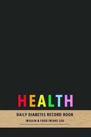 Cover of Health Daily Diabetes Record book Insulin and Food intake log