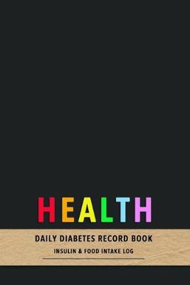 Book cover for Health Daily Diabetes Record book Insulin and Food intake log