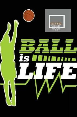 Cover of Ball Is Life