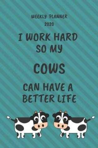 Cover of Cows Weekly Planner 2020