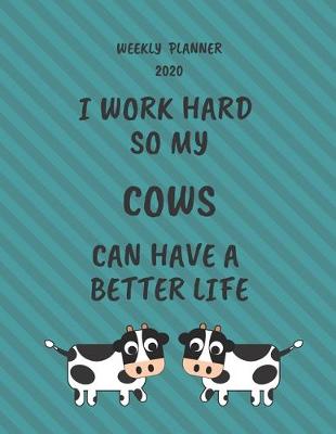 Book cover for Cows Weekly Planner 2020