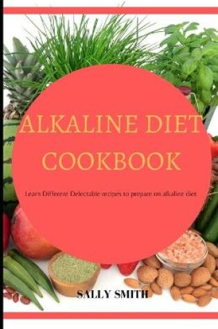 Cover of Alkaline Diet Cookbook