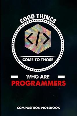 Book cover for Good Things Come to Those Who Are Programmers