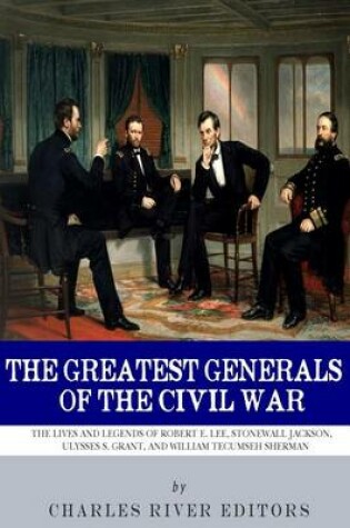 Cover of The Greatest Generals of the Civil War