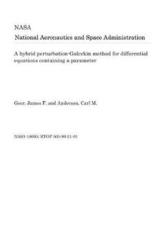 Cover of A Hybrid Perturbation-Galerkin Method for Differential Equations Containing a Parameter