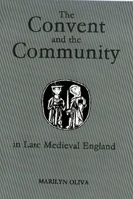 Book cover for The Convent and the Community in Late Medieval England