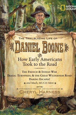 Cover of The Trailblazing Life of Daniel Boone and How Early Americans Took to the Road