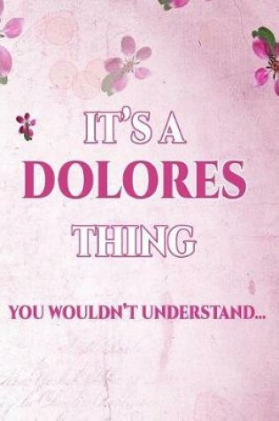 Cover of It's A DOLORES Thing You Wouldn't Understand