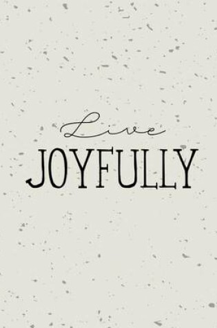 Cover of Joyfully, Quote Inspiration Notebook, Dream Journal Diary, Dot Grid - Blank No l