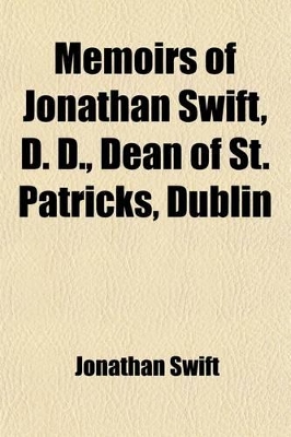 Cover of Memoirs of Jonathan Swift, D.D., Dean of St. Patrick's, Dublin (Volume 1)
