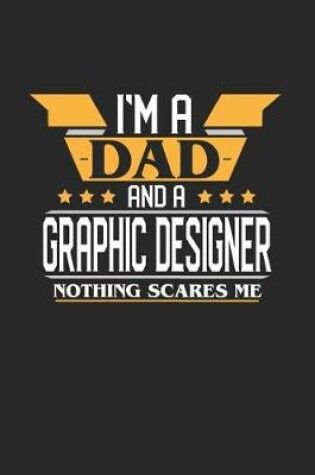 Cover of I'm a Dad and a Graphic Designer Nothing Scares Me