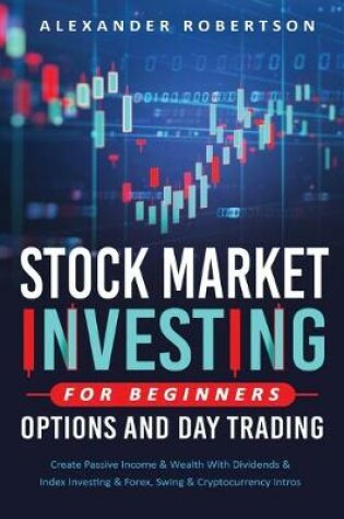 Cover of Stock Market Investing For Beginners And Options& Day Trading