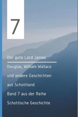 Book cover for Der gute Lord James Douglas, William Wallace und andere Geschichten aus Schottland