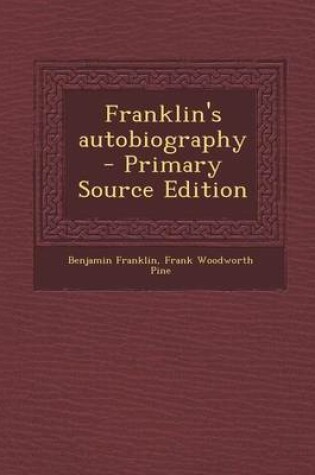 Cover of Franklin's Autobiography - Primary Source Edition