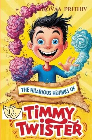 Cover of The Hilarious Hijiinks of Timmy Twister