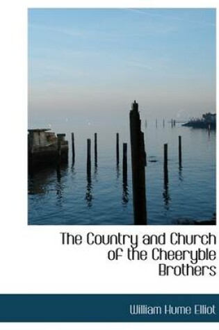 Cover of The Country and Church of the Cheeryble Brothers