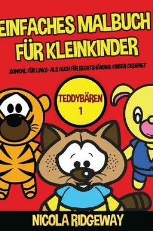 Cover of Einfaches Malbuch für Kleinkinder (Teddybären 1)