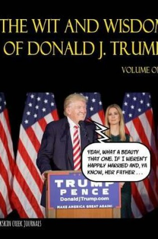 Cover of The Wit and Wisdom of Donald J. Trump - Volume One