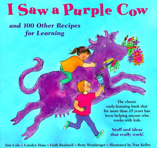 Book cover for I Saw a Purple Cow, and 100 Other Recipes for Learning