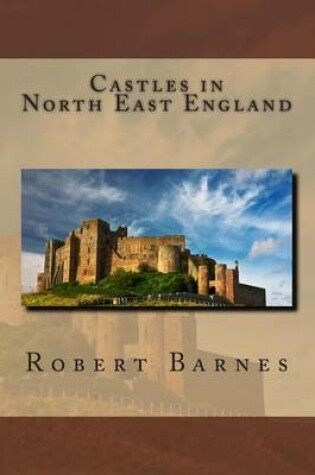 Cover of Castles in North East England