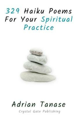 Cover of 329 Haiku Poems For Your Spiritual Practice