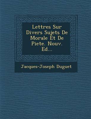 Book cover for Lettres Sur Divers Sujets de Morale Et de Piete. Nouv. Ed...