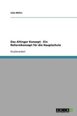 Cover of Das Altinger Konzept - Ein Reformkonzept fur die Hauptschule