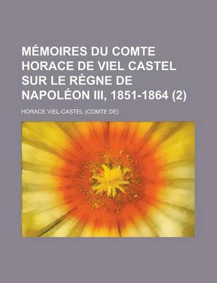 Book cover for Memoires Du Comte Horace de Viel Castel Sur Le Regne de Napoleon III, 1851-1864 (2)