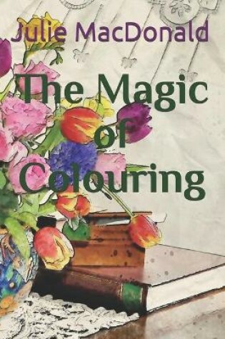 Cover of The Magic of Colouring