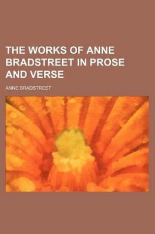 Cover of The Works of Anne Bradstreet in Prose and Verse