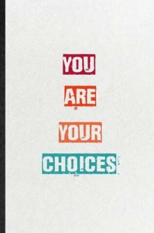 Cover of You Are Your Choices