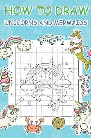 Cover of How to Draw Unicorns and Mermaids