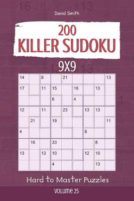 Book cover for Killer Sudoku - 200 Hard to Master Puzzles 9x9 vol.25
