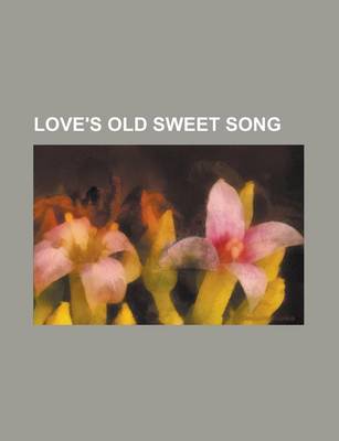 Book cover for Love's Old Sweet Song